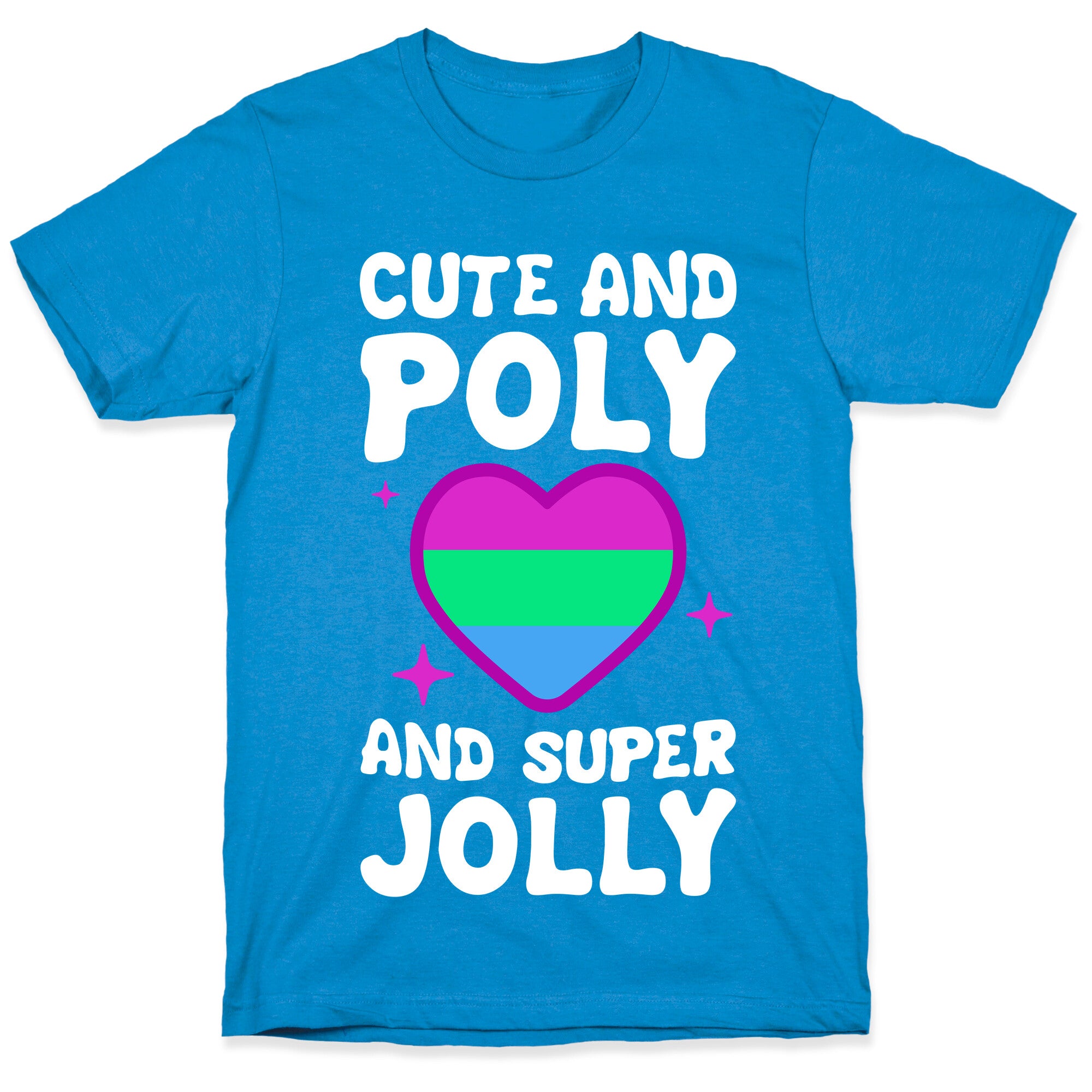 Cute And Poly And Super Jolly (Polysexual) T-Shirt